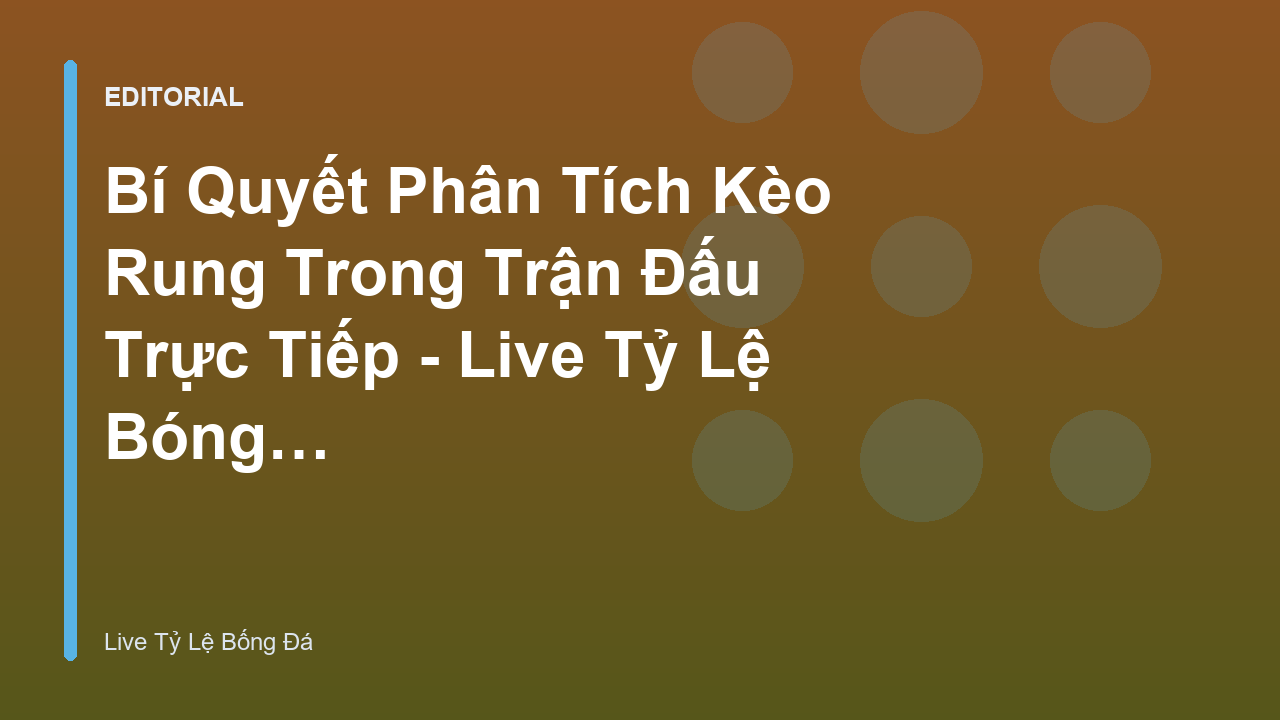 Phân tích kèo rung trực tiếp trong trận đấu