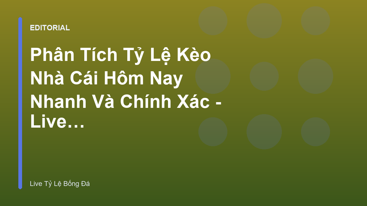 Phân tích tỷ lệ kèo nhà cái hôm nay